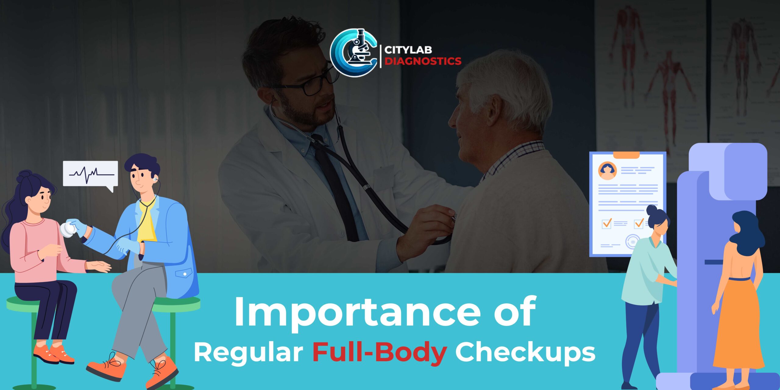 Importance of Regular Full-Body Checkups in Preventing Major Diseases