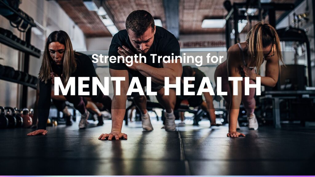 The Mental Health Benefits of Strength Training