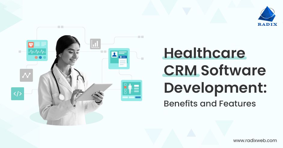  NexGen is the Perfect CRM
"Banner image featuring a smiling female doctor using a tablet, surrounded by icons representing medical data, charts, and patient records. Text on the right reads: 'Healthcare CRM Software Development: Benefits and Features' with the Radixweb logo and website URL at the bottom