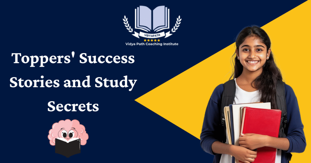 Toppers’ Success Stories and Study Secrets